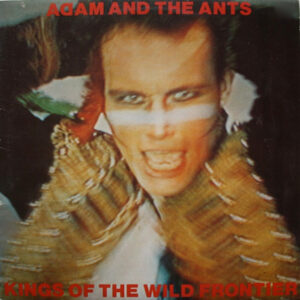 Adam And The Ants – Kings Of The Wild Frontier (Vinyl LP Album Stereo, 1980)