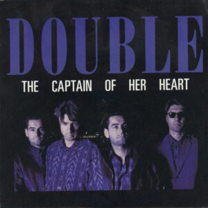 Double – The Captain Of Her Heart (Vinyl 7" 45 RPM, 1985)