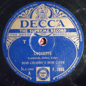 Bob Crosby And The Bob Cats – Coquette/You're Driving Me Crazy (Shellac 10" 78 RPM, 1941)