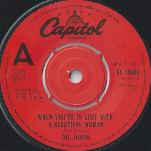 Dr. Hook – When You're In Love With A Beautiful Woman (Vinyl 7" 45 RPM Single Stereo, 1978)