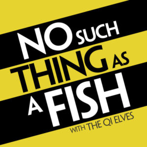 No Such Thing As A Fish