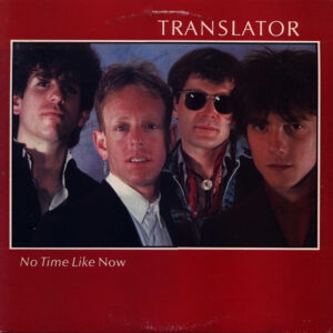 Translator – No Time Like Now (Vinyl LP Album, 1983)